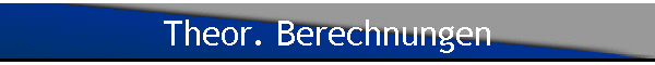 Theor. Berechnungen