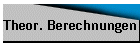 Theor. Berechnungen